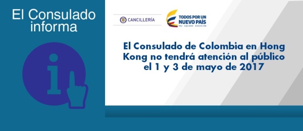 El Consulado de Colombia en Hong Kong no tendrá atención al público el 1 y 3 de mayo 