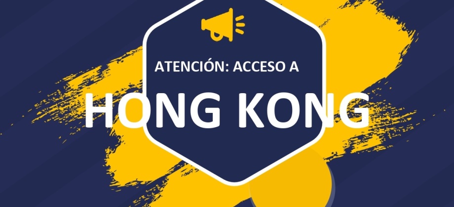 COMUNICADO DEL CONSULADO GENERAL DE COLOMBIA EN HONG KONG A LOS COLOMBIANOS QUE  VIAJAN A HONG KONG