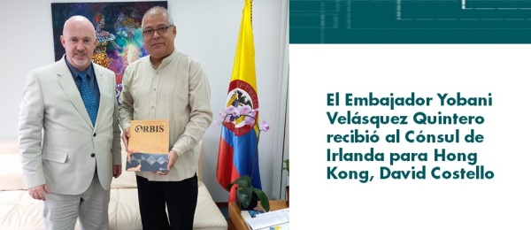 Embajador Yobani Velásquez Quintero recibió al Cónsul de Irlanda para Hong Kong